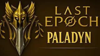 PALADYN | Last Epoch - PRZEGLĄD MISTRZOSTWA |