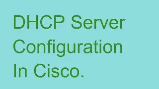 DHCP Server Configuration in Cisco packet Tracer.