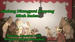 Iringan Budalan Prajurit Lancaran Wani minggah Ladrang Kalongking.