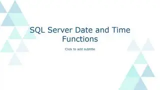 SQL Server Date and Time Functions (with examples)