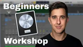 The Beginners Workshop in Logic Pro X - Learn the basics of Logic Pro Today!