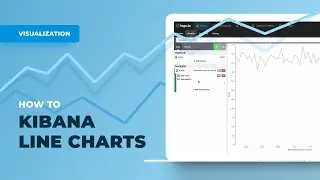 Kibana Visualization How To's - Line Charts