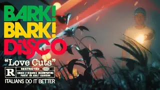 BARK BARK DISCO "LOVE CUTS" ft. JOON  (Official Video)