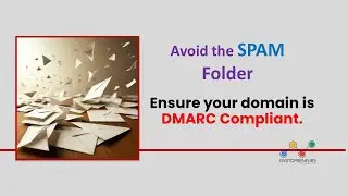 Avoid the SPAM Folder. Ensure Your Domain Is DMARC Compliant.