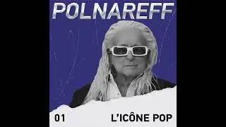 Michel Polnareff - À côté du piano (épisode 1 : L’icône pop)