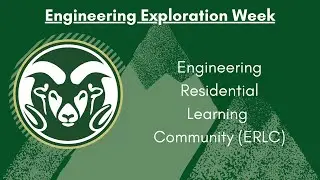 CSU Engineering Exploration Week - Engineering Residential Learning Community