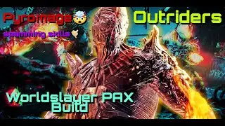 Outriders - Pyromage // Worldslayer Build🧐😍 \\ PAX Skills | Archmage👻(outdated)