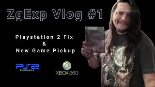 ZgExp Vlog, Ep. 1 PS2 Slim Fix & Xbox 360 Game Pickup