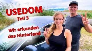 Usedom jenseits der Touristen-Orte - (Usedom Teil 3) (Camping mit dem Auto Teil 12)
