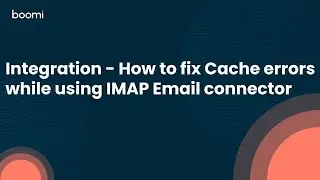 How to fix Cache errors while using IMAP Email connector