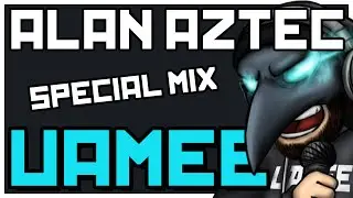 Alan Aztec - Special Mix - uamee Edition