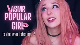 ASMR - POPULAR GIRL ~ Not At All Listening While You Vent | Texting, Gum Chewing & More ~
