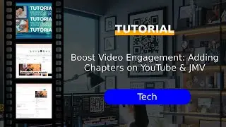 Boost Video Engagement: Adding Chapters on YouTube & JMV