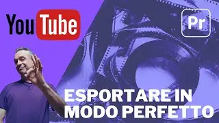 Esportare un Filmato di Qualità in Premiere Pro