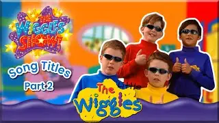 The Wiggles Show! Song Titles (Part 2): The Little Wiggles (2005)