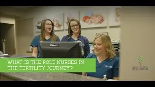 What Role Do Nurses Play in the Fertility Journey at DFW Fertility Associates?