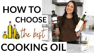 How to Choose the Best Cooking Oil + is Oil Even HEALTHY?
