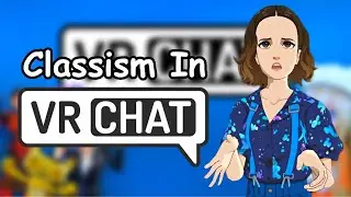 Classism In VRCHAT