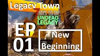 EP01 7 Days To Die - New Beginning Day 01 (Undead legacy Mod)
