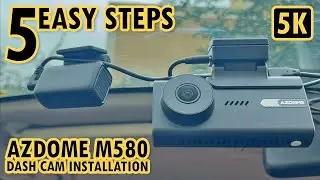 5 EASY STEPS to Install a Dash Camera: AZDOME M580 5K Dash Cam!