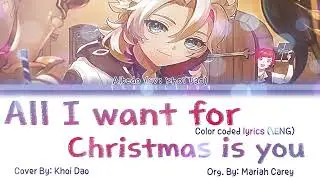 ALL I WANT FOR CHRISTMAS IS YOU || Cover By: Khoi Dao || Albedo