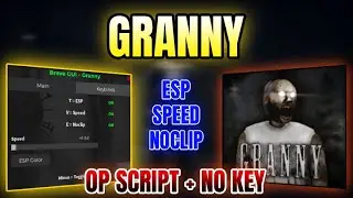 *NEW* Granny Script ( ESP, SPEED, NOCLIP ) 2026