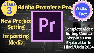 New Project Settings Premiere Pro | Importing Media Into Premiere Pro | Adobe Premiere Pro 2024
