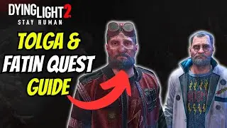 ICYMI: Tolga And Fatin Quest Guide For Dying Light 2 (w/Cutscenes)