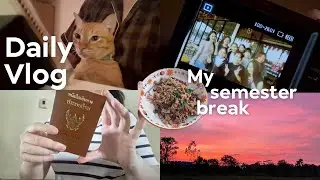 My semester break 🏠 | อยู่บ้านช่วงปิดเทอม,ไปเจอเพื่อน,กินชาบู,ทำpassport✈️