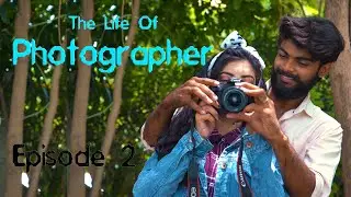 The Life Of Photographer Episode -2