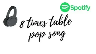 8 TIMES TABLE POP SONG