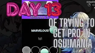 Day 13 of trying to get Pro in Osu!Mania