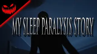 My story About Sleep   Paralysis