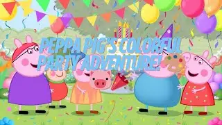 🌟 Peppa Pig’s Colorful Party Adventure! 🎨🐷🎉