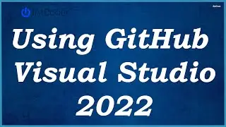 Using GitHub in Visual Studio 2022