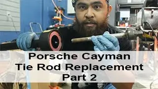 Porsche Cayman 987 Inner and Outer Tie Rod Replacement - Part 2 (Installation)