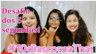 DESAFIO DOS 5 SEGUNDOS! #2 #10diascomaThai