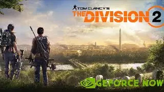Tom Clancy's The Division 2 | Gforce Now gameplay |