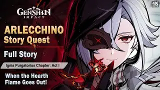 Arlecchino Story Quest Walkthrough 4K 60FPS | When the Hearth-Flame Goes Out | Genshin Impact 4.6