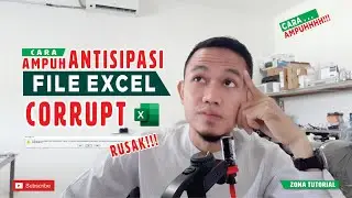 #CORRUPT - ANTISIPASI FILE EXCEL CORRUPT |  ZONA EXCEL