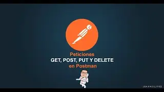 2. Postman Tutorial - Como Realizar Peticiones de Tipo GET, POST, PUT y DELETE
