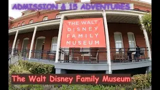 The Walt Disney Family Museum, San Francisco