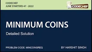 MINIMUM COINS | CODECHEF JULY STARTERS 47 | DETAILED SOLUTION