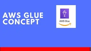 AWS GLUE CONCEPT|GLUE DATA CATALOG|GLUE TUTORIAL