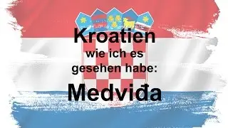 Medvida – Kroatien wie ich es gesehen habe