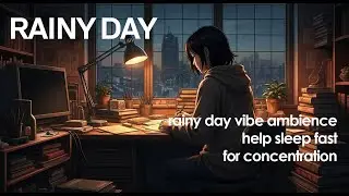 EXPERIMENTAL: Rainy Day Study Playlist | Concentration Music for Work | Sleep Music for Deep Sleep