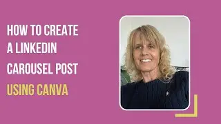 How to Create a Carousel Post for Linkedin using Canva