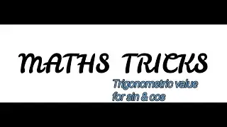 Explanation of Trigonometric value for sin & cos theta || Math’s tricks || Mathematics