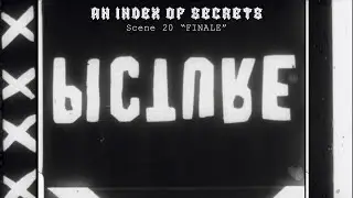 An Index Of Secrets - Scene 20 - “Finale” - Nat Bradley - Video Art