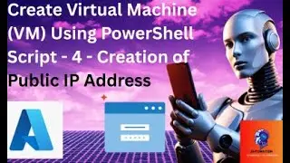 Create Virtual Machine (VM) Using PowerShell Script - 4 - Creation of Public IP Address